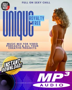 Full On Sexy Chill - Unique Royalty Free Music Mix